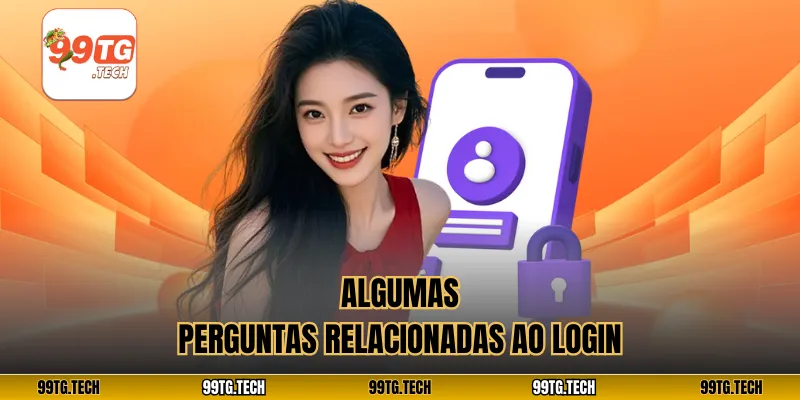 Algumas perguntas relacionadas ao login