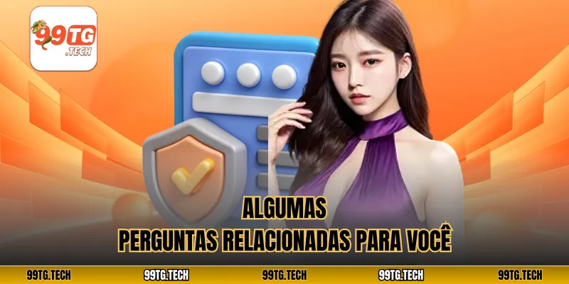 Algumas perguntas relacionadas para você