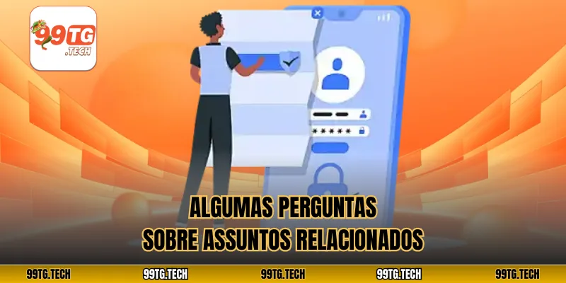 Algumas perguntas sobre assuntos relacionados