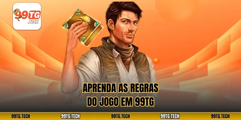 Aprenda as regras do jogo em 99tg