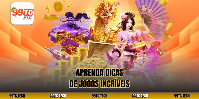 Aprenda dicas de jogos incríveis