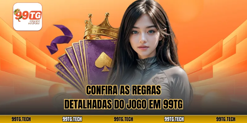 Confira as regras detalhadas do jogo em 99tg