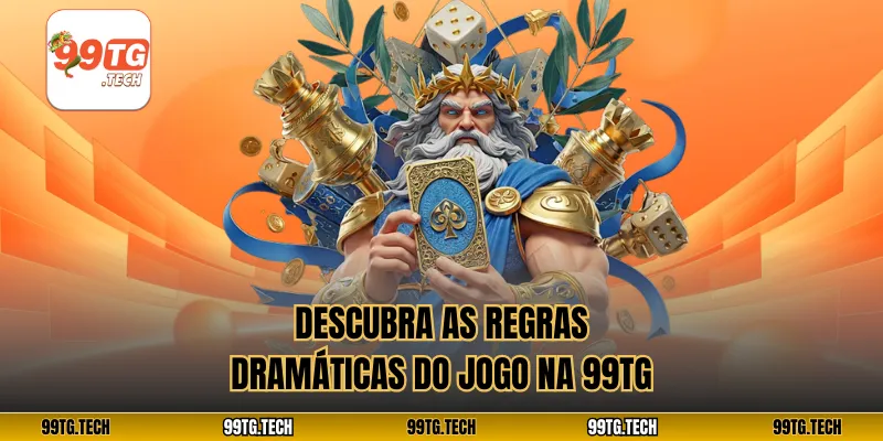 Descubra as regras dramáticas do jogo na 99tg