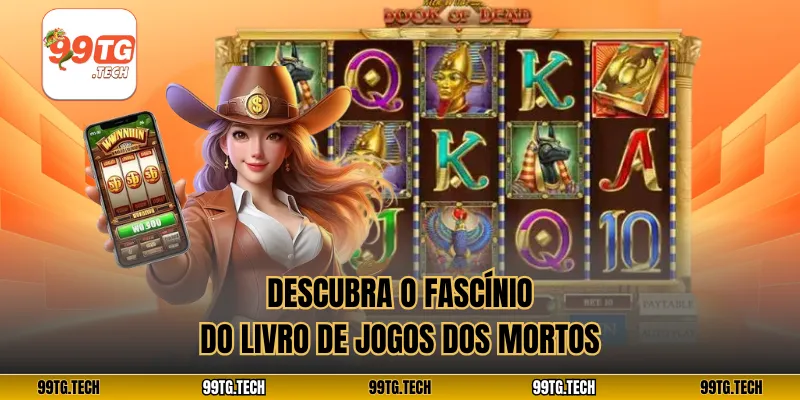 Descubra o fascínio do livro de jogos dos mortos