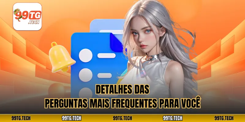 Detalhes das perguntas mais frequentes para você
