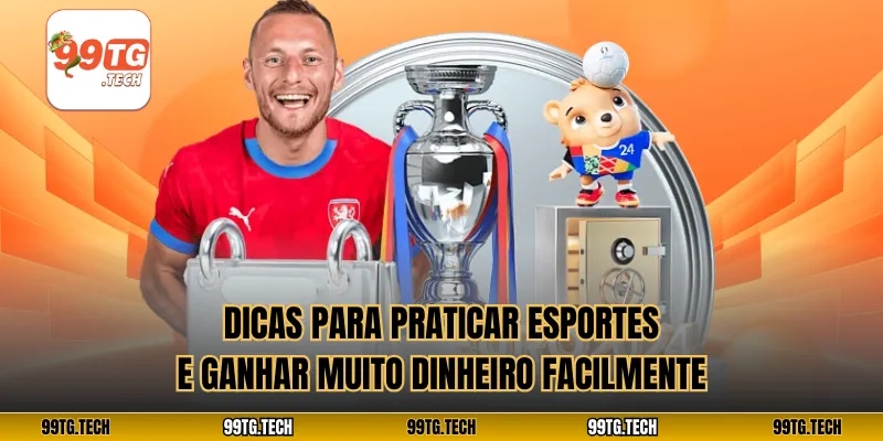 Dicas para praticar esportes e ganhar muito dinheiro facilmente