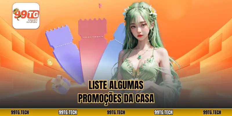 Liste algumas promoções da casa