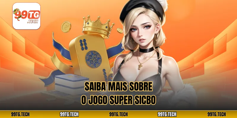 Saiba mais sobre o jogo Super Sicbo