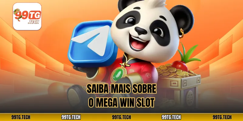 Saiba mais sobre o Mega win slot