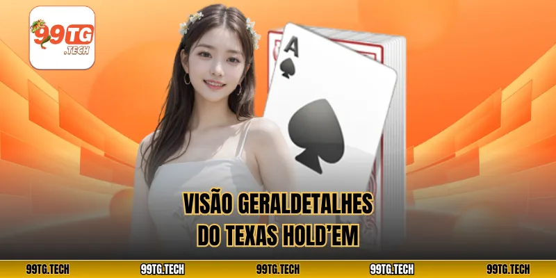Visão geralDetalhes do Texas hold’em