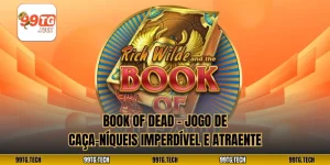 Book of dead – Jogo de caça-níqueis imperdível e atraente
