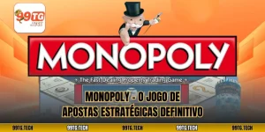 Monopoly – O Jogo de Apostas Estratégicas Definitivo
