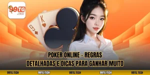 Poker online – Regras Detalhadas e Dicas para Ganhar Muito